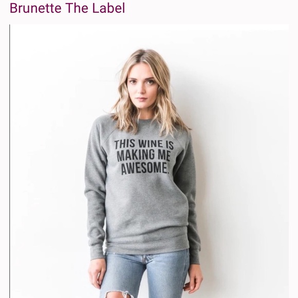 Brunette the Label ‘This Wine is Making Me Awesome’ Grey Crewneck Sweatshirt Sm - Picture 2 of 6